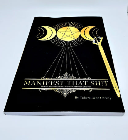 Manifest That Sh!t: Manifestation and Gratitude Journal By Tahera Rene Christy