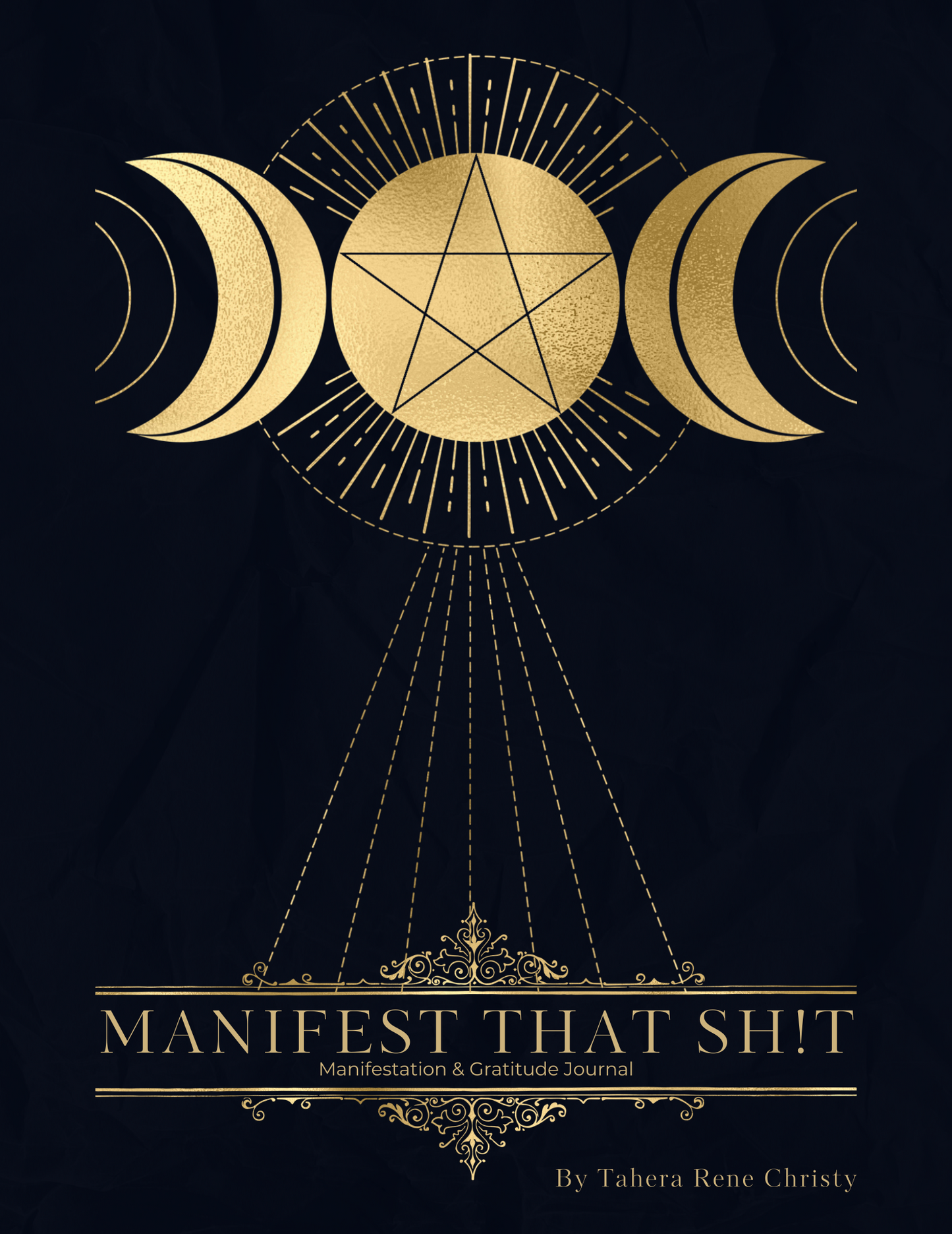 Manifest That Sh!t: Manifestation and Gratitude Journal By Tahera Rene Christy